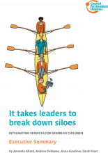 It takes leaders to break down siloes: Integrating services for disabled children: Executive Summary